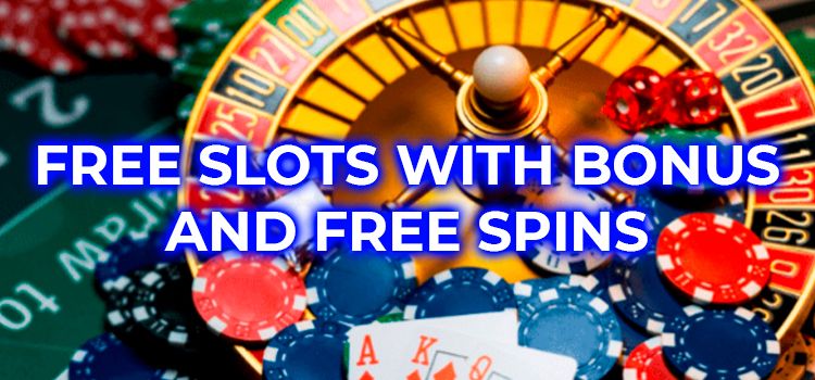 Free Slots With Bonus and Free Spins Free Slots With Bonus and Free Spins