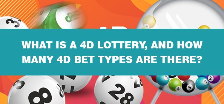 What Is a 4D Lottery How Many 4D Bet Types Are There