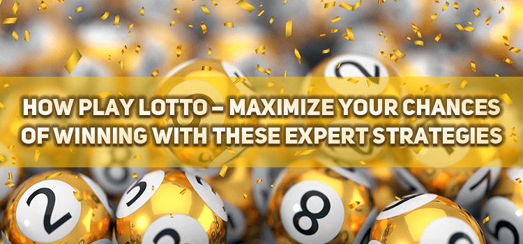 Maximize Your Chances of Winning with These Expert Strategies